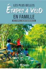 Fietsgids Plus belles étapes à vélo en famille 92 étapes incontournables | Chamina
