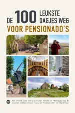 Wandelgids Fietsgids Reisgids De 100 leukste dagjes weg voor pensionado's | Reisreport