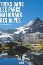 Wandelgids Treks dans les Parcs nationaux des Alpes Itinérances de 4 à 7 jours dans ces territoires d'exception | Glenat