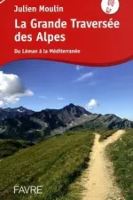 Wandelgids La Grande Traversée des Alpes GR5 GR52 | Favre