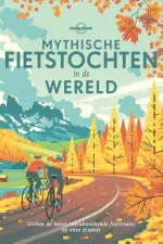 Fietsgids Fotoboek Lonely Planet Mythische fietstochten in de wereld | Lannoo