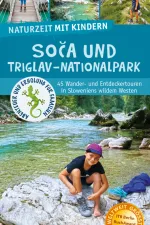 Wandelgids Naturzeit mit Kindern Soca und Triglav Nationalpark | Naturzeit Reiseverlag