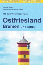 Campergids 70 Mit dem Wohnmobil nach Ostfriesland Bremen und umzu | WOMO verlag