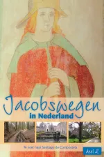 Wandelgids Pelgrimsroute Jacobswegen in Nederland deel 2 Oost | Nederlands Genootschap van Sint Jacob