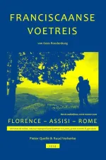 Wandelgids Pelgrimsroute Een franciscaanse voetreis van Florence via Assisi naar Rome | Kees Rodenburg | FV