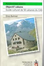 Wandelgids Randonnées alpines Objectif cabane | SAC Schweizer Alpenclub