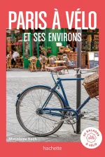 Fietsgids Paris a velo et ses environs 20 balades | Le Routard