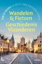 Fietsgids Wandelen en fietsen door de geschiedenis van Vlaanderen | Lannoo