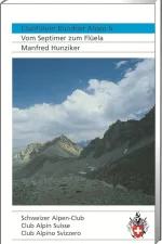 Wandelgids 6 Bündner Alpen 6 vom Septimer zum Flüela | SAC Schweizer Alpenclub