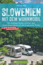 Campergids Mit dem Wohnmobil Slowenien mit dem Wohnmobil Slovenie | Bruckmann Verlag