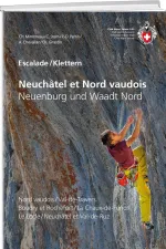Klimgids Kletterführer Neuenburg Waadt Nord Neuchâtel Nord Vaudoi | SAC Schweizer Alpenclub