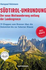 Wandelgids Südtirol Umrundung OST Der neue Weitwanderweg entlang der Landesgrenze | Tappeiner Verlag